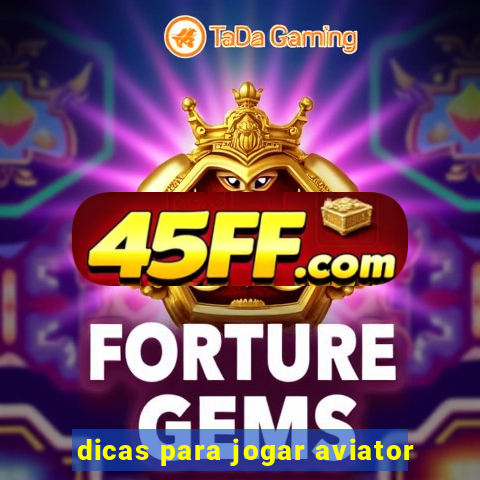 dicas para jogar aviator